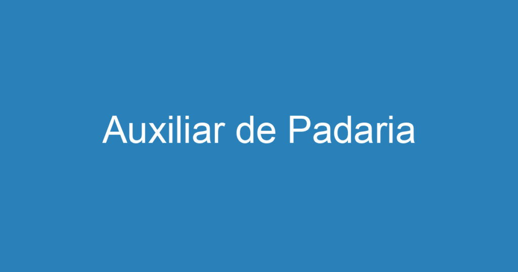 Auxiliar de Padaria 1