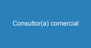 Consultor(a) comercial 6