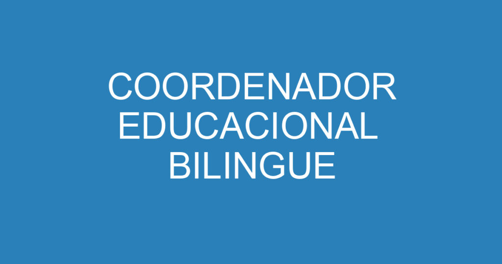 COORDENADOR EDUCACIONAL BILINGUE 1