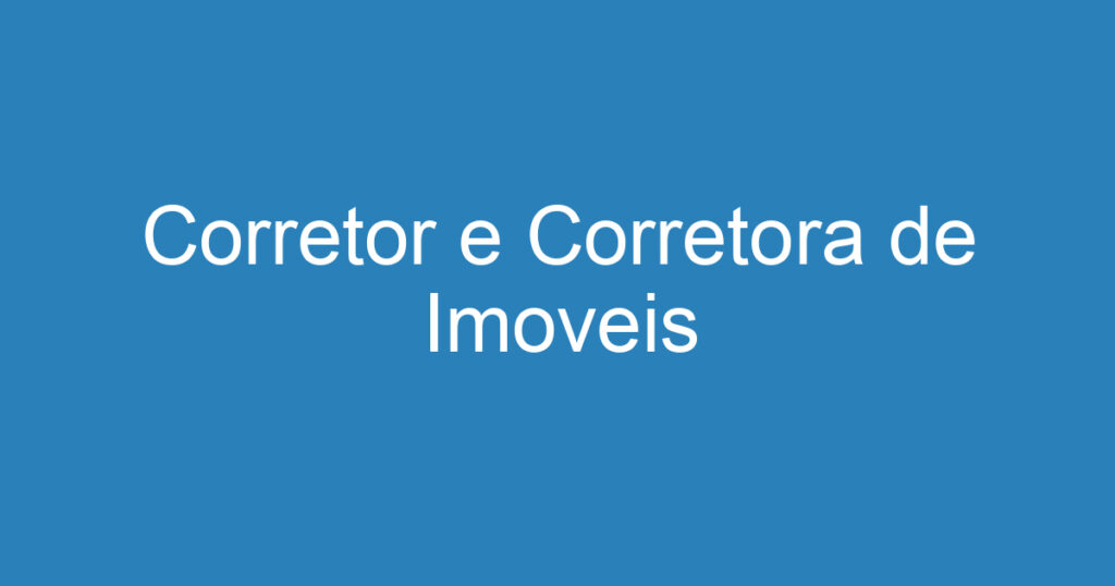 Corretor e Corretora de Imoveis 1