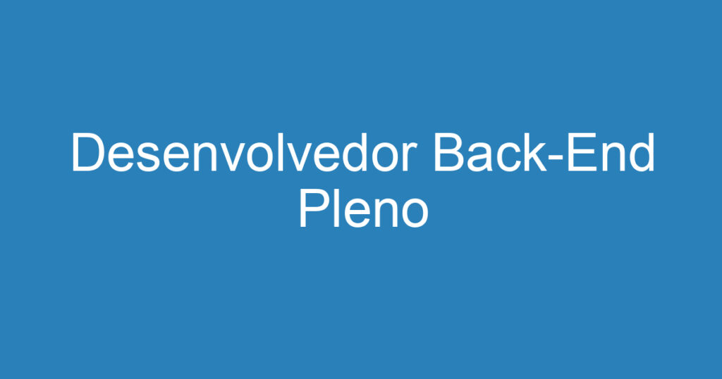 Desenvolvedor Back-End Pleno 1