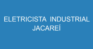 ELETRICISTA INDUSTRIAL JACAREÍ 8