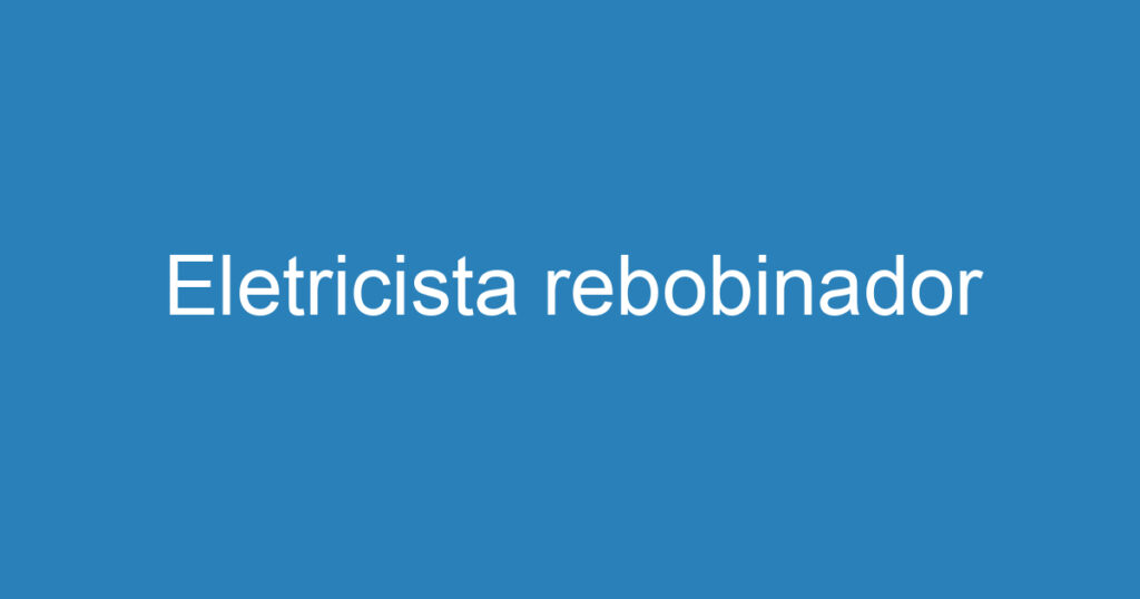 Eletricista rebobinador 1