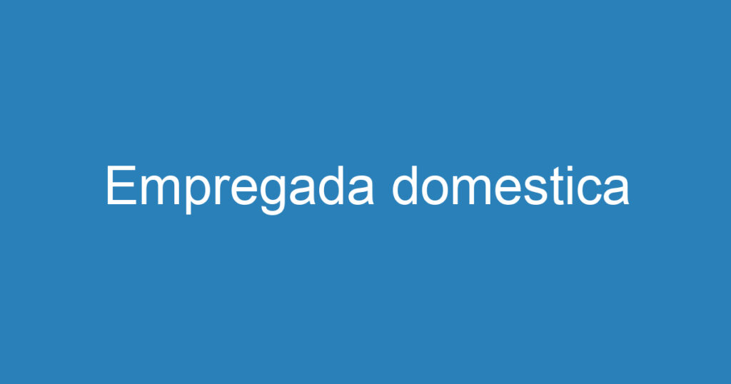 Empregada domestica 1