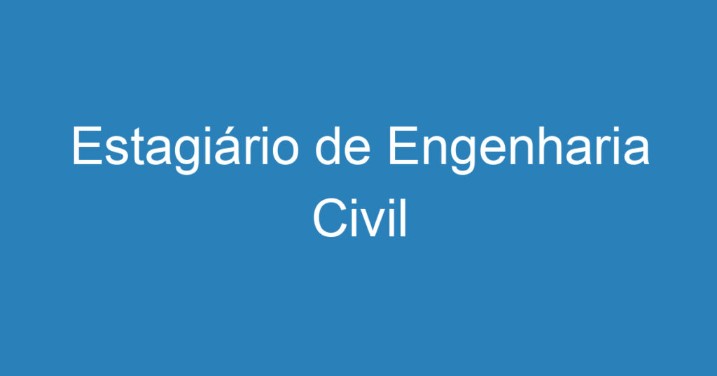 Estagiário de Engenharia Civil 1