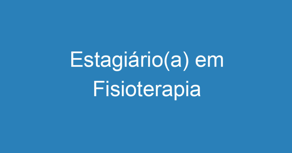 Estagiário(a) em Fisioterapia 1