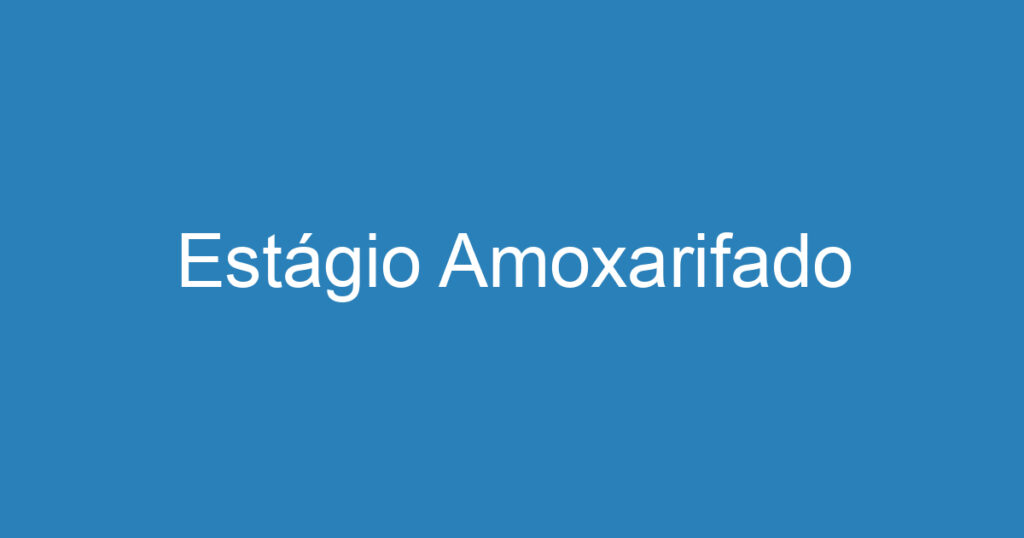 Estágio Amoxarifado 1