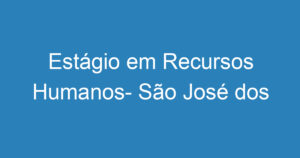 Estágio em Recursos Humanos- São José dos Campos- SP 15