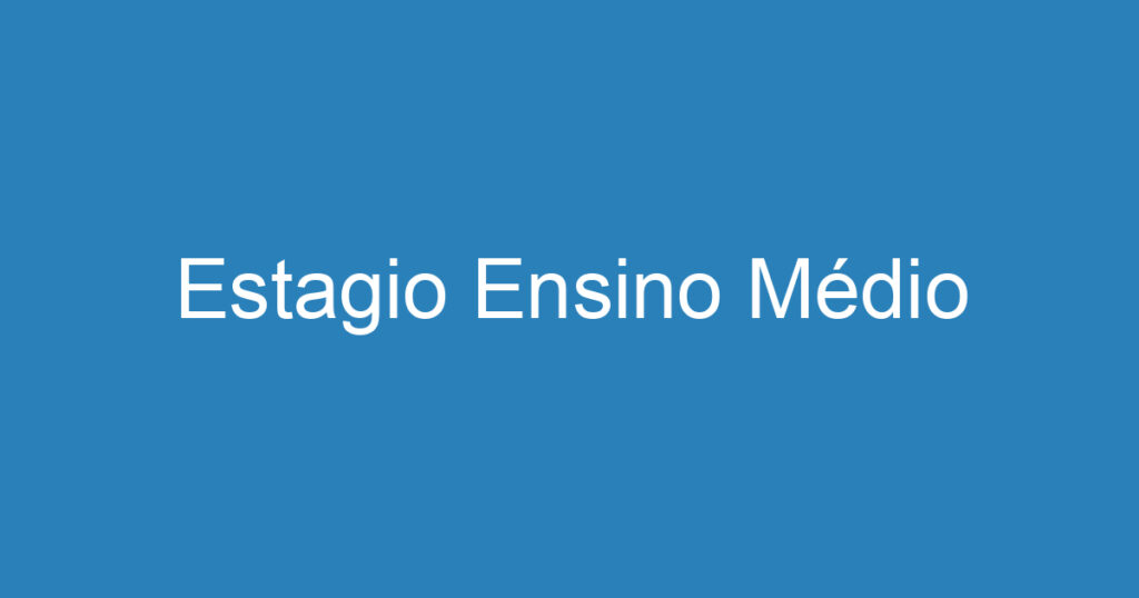 Estagio Ensino Médio 1