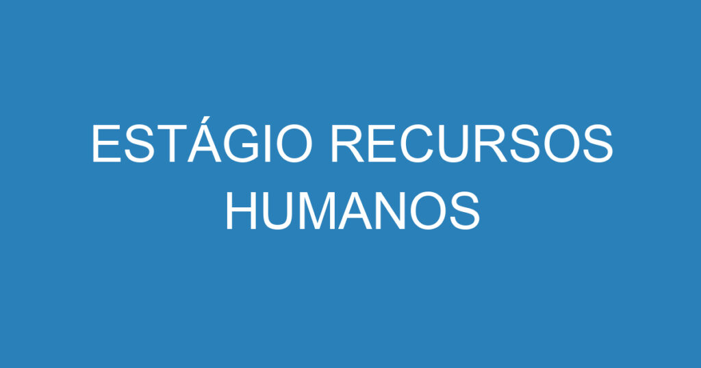 ESTÁGIO RECURSOS HUMANOS 1