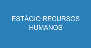 ESTÁGIO RECURSOS HUMANOS 3