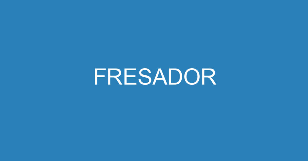 FRESADOR 1