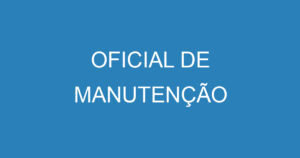 OFICIAL DE MANUTENÇÃO 10