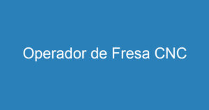 Operador de Fresa CNC 2