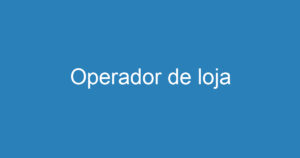 Operador de loja 5