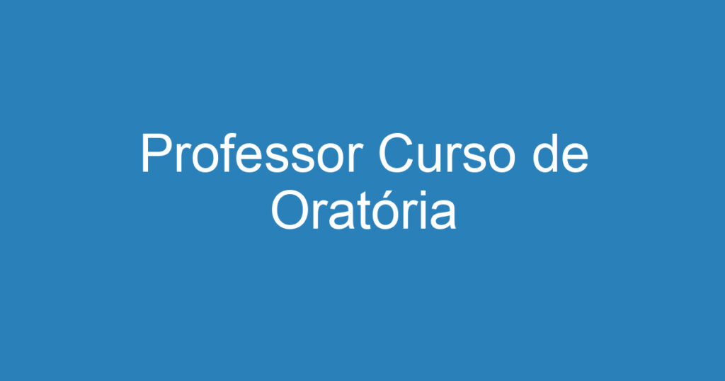 Professor Curso de Oratória 1