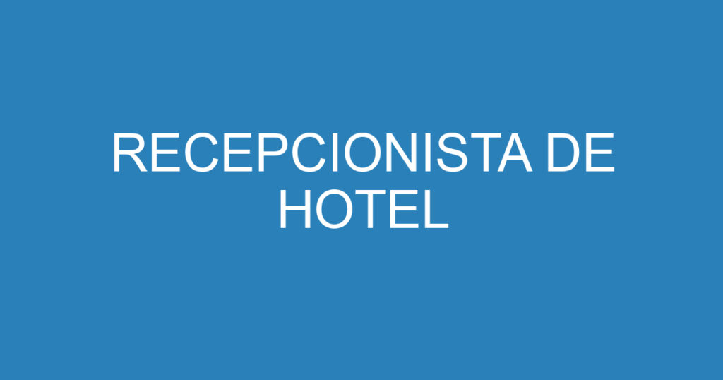 RECEPCIONISTA DE HOTEL 1