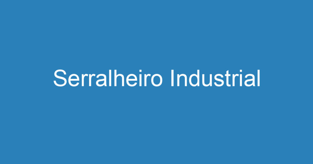 Serralheiro Industrial 1