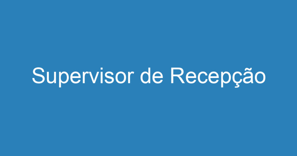 Supervisor de Recepção 1