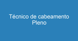 Técnico de cabeamento Pleno 4