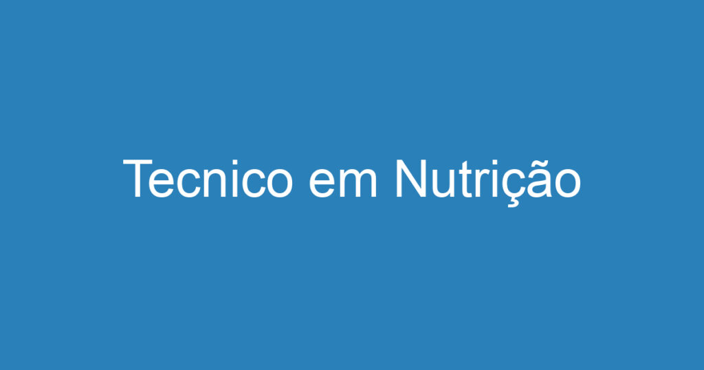 Tecnico em Nutrição 1