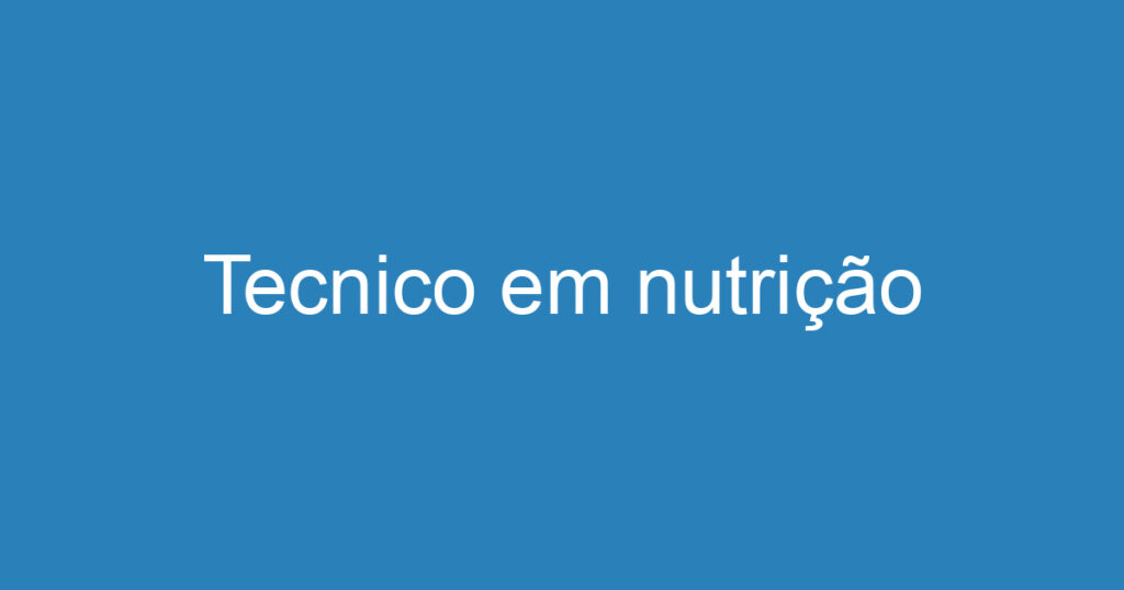 Tecnico em nutrição 1