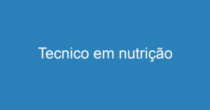 Tecnico em nutrição 6