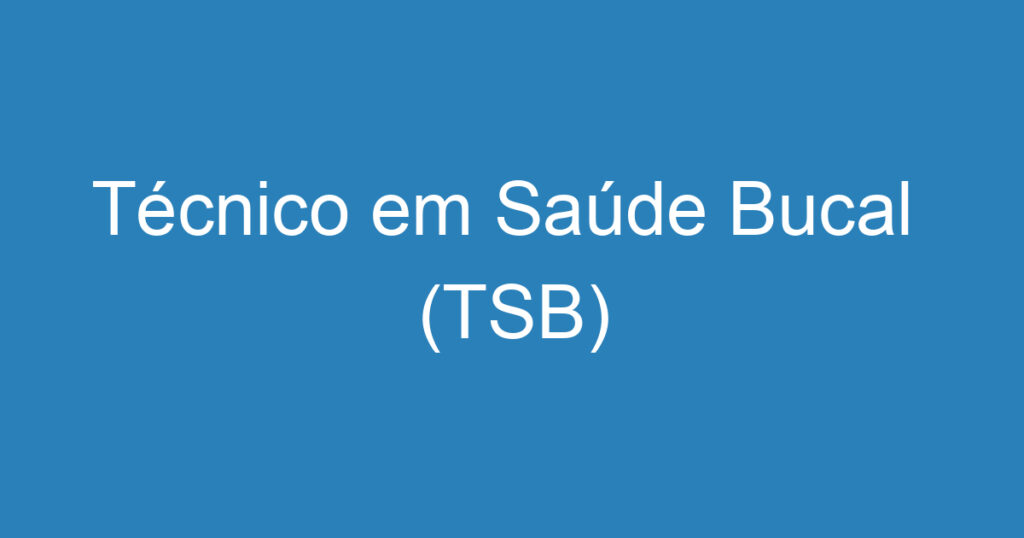 Técnico em Saúde Bucal (TSB) 1