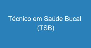 Técnico em Saúde Bucal (TSB) 1