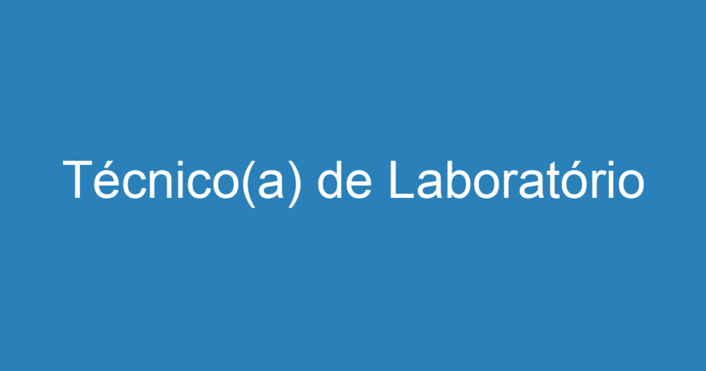 Técnico(a) de Laboratório 1