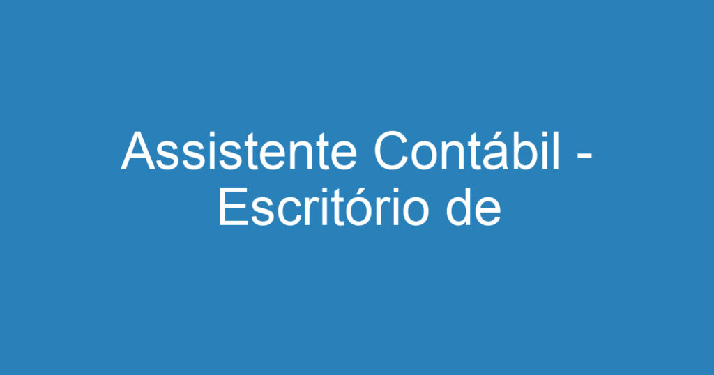 Assistente Contábil - Escritório de Contabilidade SJC 1