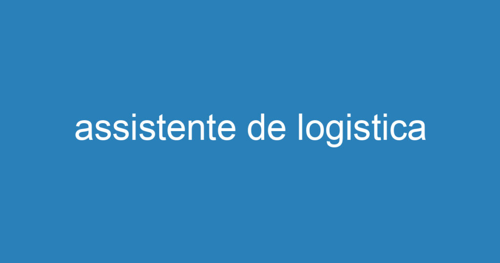 assistente de logistica 1