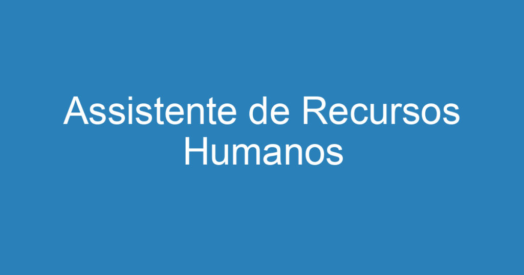 Assistente de Recursos Humanos 1