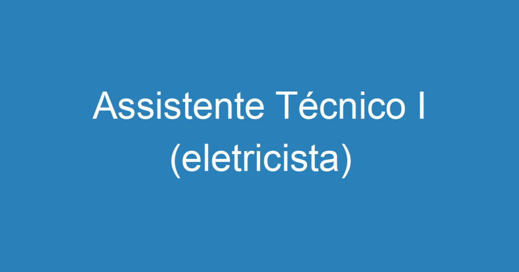 Assistente Técnico I (eletricista) 1