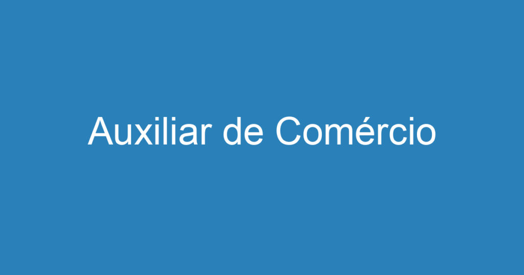 Auxiliar de Comércio 1