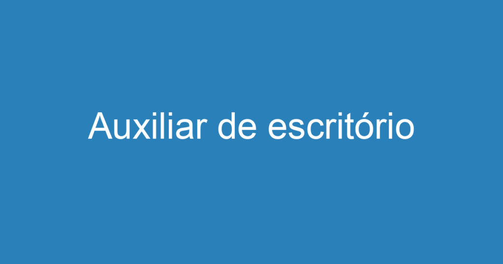 Auxiliar de escritório (Secretaria/Pedagógico/Financeiro) 1