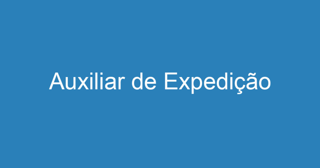 Auxiliar de Expedição 1