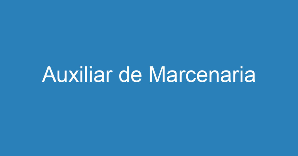 Auxiliar de Marcenaria 1