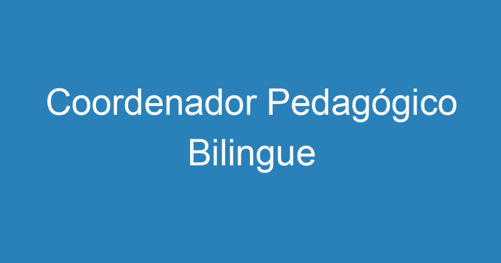 Coordenador Pedagógico Bilingue 1