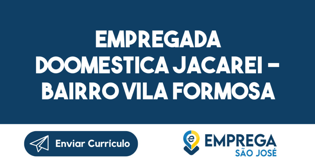 Empregada Doomestica Jacarei - Bairro Vila Formosa-Jacarei - SP 1