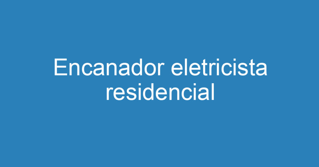 Encanador eletricista residencial 1