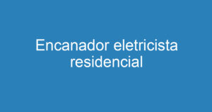 Encanador eletricista residencial 4