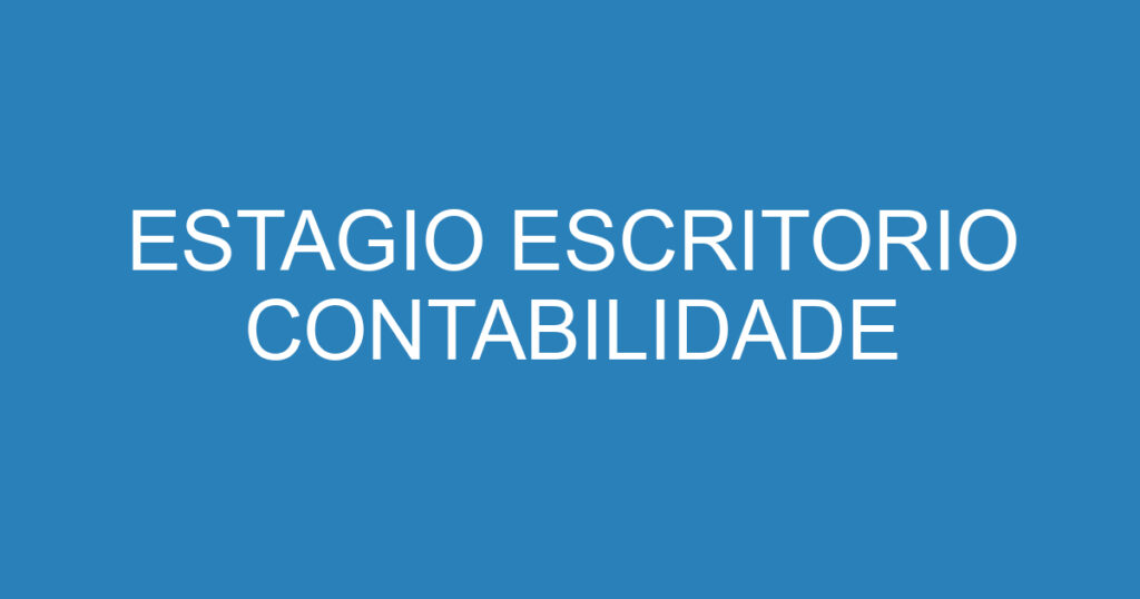 ESTAGIO ESCRITORIO CONTABILIDADE 1