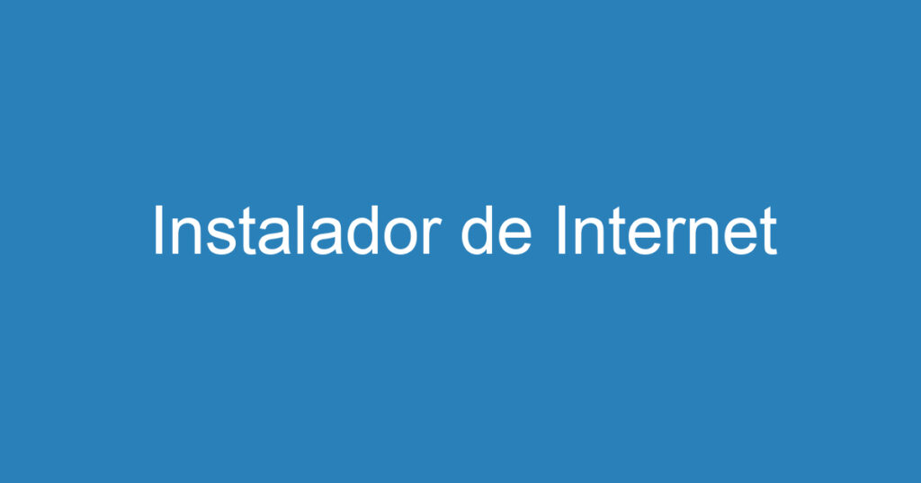 Instalador de Internet 1