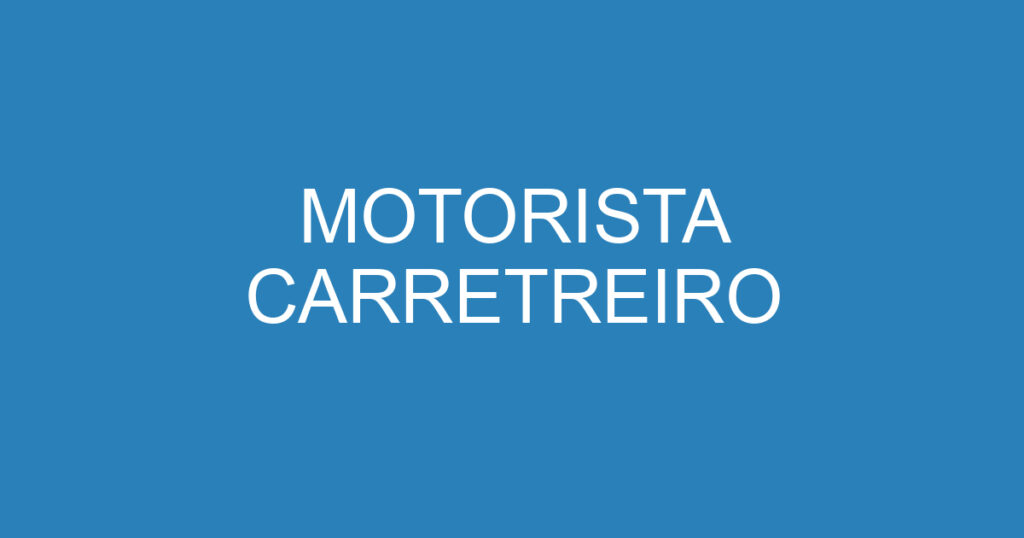 MOTORISTA CARRETREIRO 1