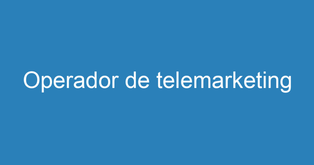 Operador de telemarketing 1