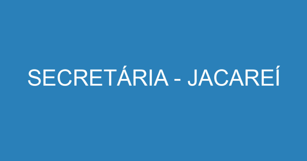 SECRETÁRIA - JACAREÍ 1