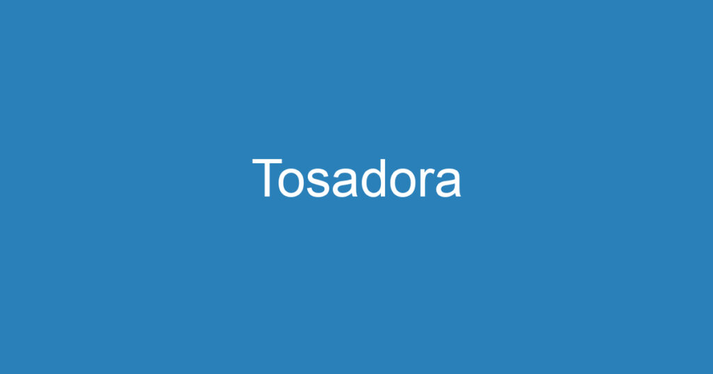 Tosadora 1