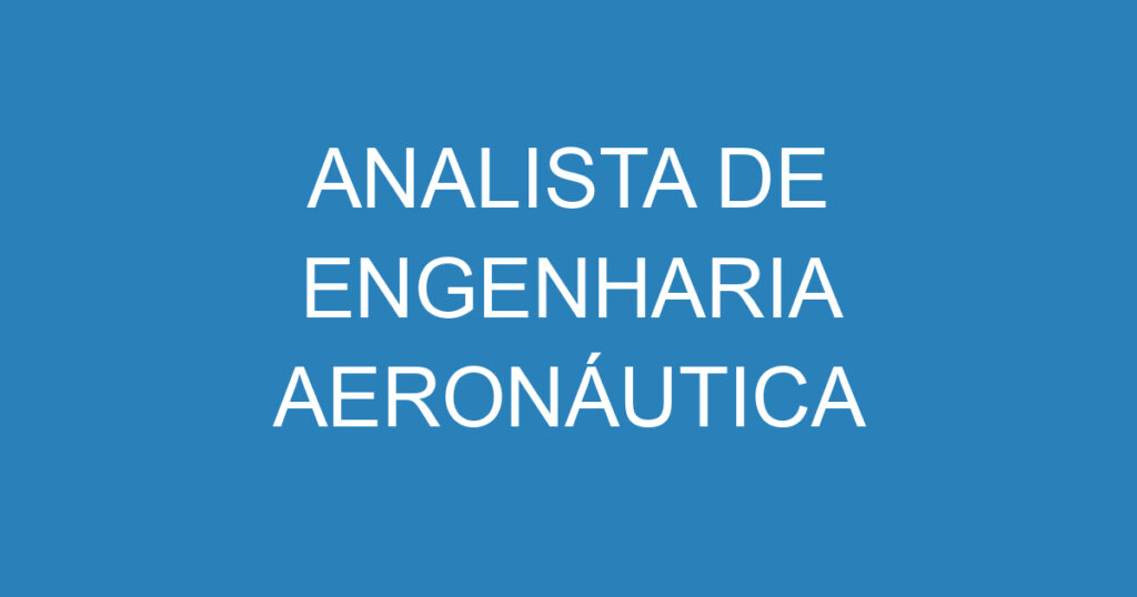 ANALISTA DE ENGENHARIA AERONÁUTICA 1