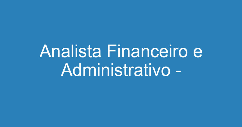 Analista Financeiro e Administrativo - Construção Civil 1